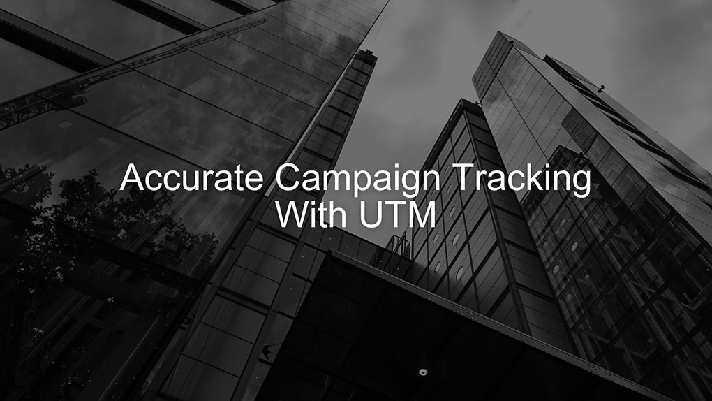 Accurate Campaign Tracking With UTM
