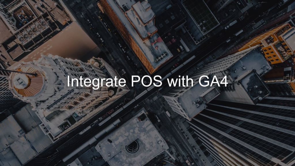 Integrate POS with GA4