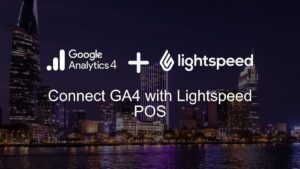 Connect GA4 with Lightspeed POS